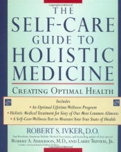 Cover art for The Self-care Guide to Holistic Medicine: Creating Optimal Health