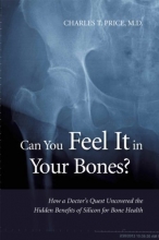 Cover art for Can You Feel It in Your Bones? How a Doctor's Quest Uncovered the Hidden Benefits of Silicon for Bone Health