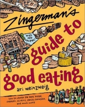 Cover art for Zingerman's Guide to Good Eating: How to Choose the Best Bread, Cheeses, Olive Oil, Pasta, Chocolate, and Much More