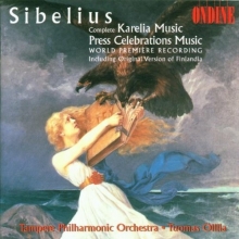 Cover art for Jean Sibelius: Karelia Music (Complete) / Press Celebrations Music (including original version of Finlandia) - Tampere Philharmonic Orchestra / Tuomas Ollila