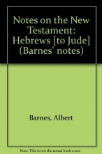 Cover art for Barnes Notes on the New Testament: Hebrews to Jude