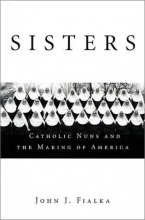 Cover art for Sisters: Catholic Nuns and the Making of America