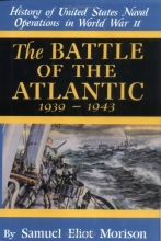 Cover art for The Battle of the Atlantic: September, 1939-May, 1943 (History of United States Naval Operations in World War II, Vol. 1)