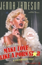 Cover art for How to Make Love Like a Porn Star: A Cautionary Tale