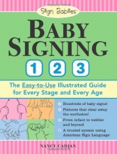 Cover art for Baby Signing 1-2-3: The Easy-to-Use Illustrated Guide for Every Stage and Every Age