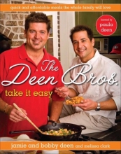 Cover art for The Deen Bros. Take It Easy: Quick and Affordable Meals the Whole Family Will Love