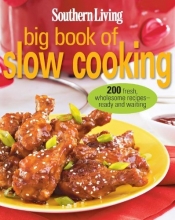 Cover art for Southern Living Big Book of Slow Cooking: 200 fresh, wholesome recipes -- ready and waiting