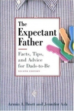 Cover art for The Expectant Father: Facts, Tips and Advice for Dads-to-Be, Second Edition