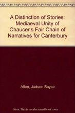 Cover art for A Distinction of Stories: The Medieval Unity of Chaucer's Fair Chain of Narratives for Canterbury