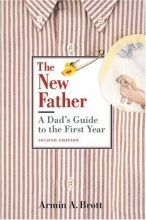 Cover art for The New Father: A Dad's Guide to the First Year