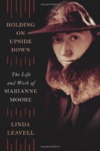 Cover art for Holding On Upside Down: The Life and Work of Marianne Moore