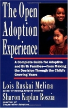 Cover art for The Open Adoption Experience - A Complete Guide for Adoptive and Birth Families