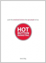 Cover art for Hot Button Marketing: Push the Emotional Buttons That Get People to Buy