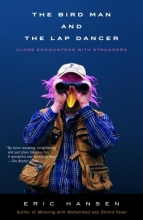 Cover art for The Bird Man and the Lap Dancer: Close Encounters with Strangers