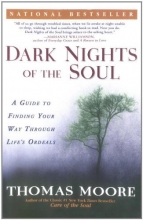 Cover art for Dark Nights of the Soul: A Guide to Finding Your Way Through Life's Ordeals