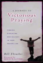 Cover art for A Journey to Victorious Praying: Finding Discipline and Delight in Your Prayer Life