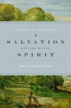 Cover art for Salvation Applied by the Spirit: Union with Christ