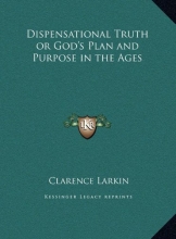 Cover art for Dispensational Truth or God's Plan and Purpose in the Ages