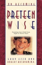 Cover art for On Becoming Preteen Wise: Parenting Your Child from Eight to Twelve Years