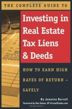 Cover art for The Complete Guide to Investing in Real Estate Tax Liens & Deeds: How to Earn High Rates of Return - Safely