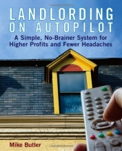 Cover art for Landlording on Auto-Pilot: A Simple, No-Brainer System for Higher Profits and Fewer Headaches