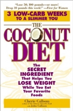 Cover art for The Coconut Diet: The Secret Ingredient That Helps You Lose Weight While You Eat Your Favorite Foods