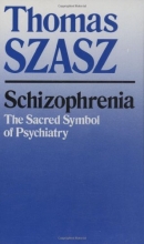 Cover art for Schizophrenia: The Sacred Symbol of Psychiatry