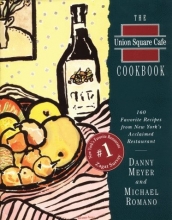 Cover art for The Union Square Cafe Cookbook: 160 Favorite Recipes from New York's Acclaimed Restaurant
