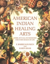 Cover art for American Indian Healing Arts: Herbs, Rituals, and Remedies for Every Season of Life