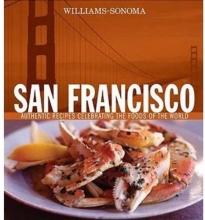 Cover art for Williams-Sonoma Foods of the World: San Francisco: Authentic Recipes Celebrating the Foods of the World
