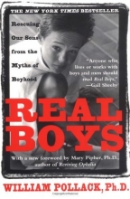 Cover art for Real Boys : Rescuing Our Sons from the Myths of Boyhood