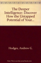 Cover art for The Deeper Intelligence: Discover How the Untapped Potential of Your...