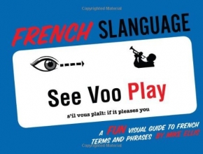 Cover art for French Slanguage: A Fun Visual Guide to French Terms and Phrases (English and French Edition)