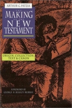 Cover art for The Making of the New Testament: Origin, Collection, Text & Canon