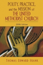 Cover art for Polity, Practice, and the Mission of The United Methodist Church: 2006 Edition
