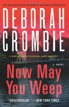 Cover art for Now May You Weep: A Novel (Duncan Kincaid/Gemma James Novels)