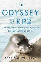Cover art for The Odyssey of KP2: An Orphan Seal, a Marine Biologist, and the Fight to Save a Species