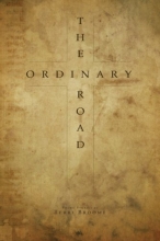 Cover art for The Ordinary Road: Where Faith Became Sight