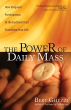 Cover art for The Power of Daily Mass: How Frequent Participation in the Eucharist Can Transform Your Life