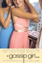 Cover art for Gossip Girl #11: Don't You Forget About Me: A Gossip Girl Novel