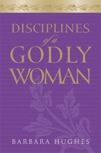 Cover art for Disciplines of a Godly Woman (Paperback Edition)