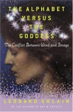 Cover art for The Alphabet Versus the Goddess: The Conflict Between Word and Image