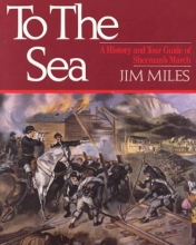 Cover art for To the Sea: A History and Tour Guide of Sherman's March