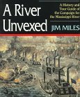 Cover art for A River Unvexed: A History and Tour Guide to the Campaign for the Mississippi River (Civil War Campaigns Series)