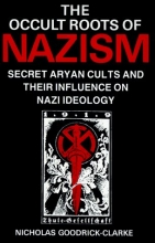 Cover art for The Occult Roots of Nazism: Secret Aryan Cults and Their Influence on Nazi Ideology