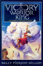 Cover art for Victory of the Warrior King: The Story of the Life of Jesus (War of the Ages)