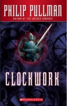 Cover art for Clockwork : Or All Wound Up