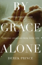 Cover art for By Grace Alone: Finding Freedom and Purging Legalism from Your Life