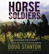Cover art for Horse Soldiers: The Extraordinary Story of a Band of US Soldiers Who Rode to Victory in Afghanistan