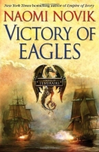 Cover art for Victory of Eagles (Temeraire, Book 5)